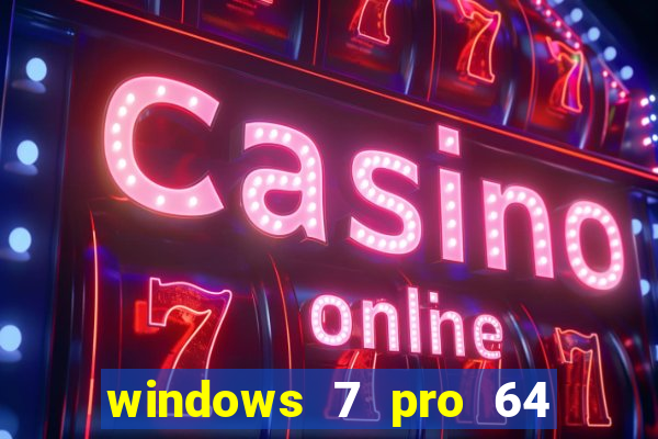 windows 7 pro 64 bits iso